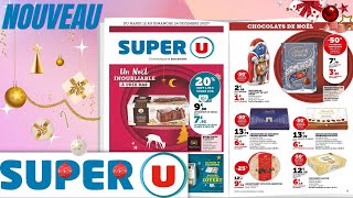 catalogue SUPER U du 12 au 24 décembre 2023 ⚠️ UN NOËL INOUBLIABLE À PRIX BAS - FRANCE