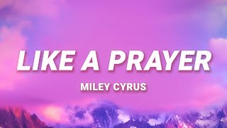 Miley Cyrus - Like a Prayer (Live Lyrics)