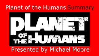 Planet of the Humans Summary