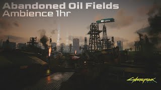 Abandoned Oil Fields | Ambience