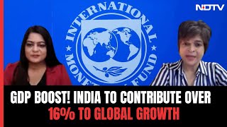 IMF: Expect India To Contribute Over 16% To Global Growth