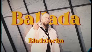 Bladziorka - Ballada (prod.Kovol)