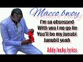 Junubi - lyrics ( by macco bwoy)