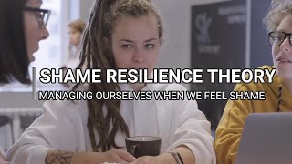 SHAME RESILIENCE THEORY - Managing ourselves whenwe feel shame - daring greatly , Brené Brown