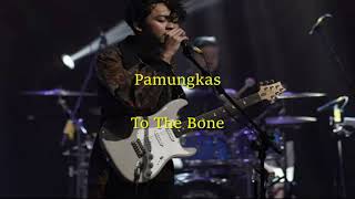 To The Bone - Pamungkas ( Lirik video dan Terjemahan Bahasa Indonesia)