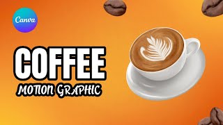 Create Coffee Motion Graphics in Canva | Beginner Animation Tutorial #canvaanimation #animation