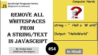 54. Remove All whitespaces from a string in JavaScript | JavaScript Tutorial for beginners in Hindi
