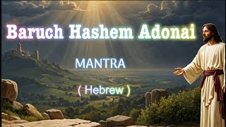 🔥 Very powerful! Baruch Hashem Adonai Mantra! The presence and goodness of God in your daily life. 🙏