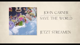 JOHN GARNER - Save The World