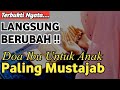 TERBUKTI NYATA‼️ Doa Orang Tua Agar Anak Menjadi Sholeh Sholehah SUKSES Dunia Akhirat