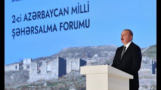 İlham Əliyev Zəngilanda 2-ci Azərbaycan Milli Şəhərsalma Forumunda iştirak edib