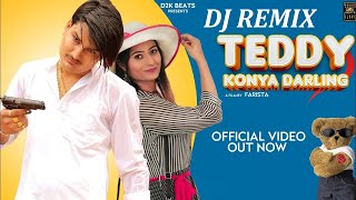 TEDDY KONYA DARLING (DJ REMIX) | New Haryanvi Songs Haryanavi 2021