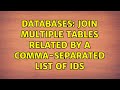 Databases: Join multiple tables related by a comma-separated list of IDs