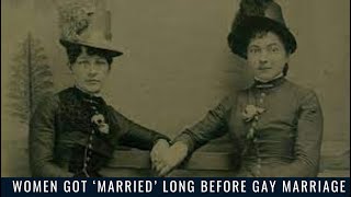 Women Got ‘Married’ Long Before Gay Marriage