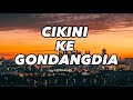 CIKINI KE GONDANGDIA - DUO ANGGREK (Lirik Lagu)