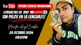 Esencia Paranormal Maestro Angel Cordoba TAROT EN VIVO 22 OCTUBRE 2024 09:00pm