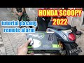 Tutorial cara pasang remote alarm motor di honda scoopy 2022 pakai merk nine A2