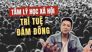 TÂM LÝ HỌC XÃ HỘI | Trí Tuệ Đám Đông | Đám Đông Thông Minh hay Ngốc Nghếch?