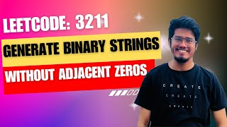 3211. Generate Binary Strings Without Adjacent Zeros | LeetCode 3211 | LeetCode Weekly Contest 405