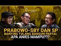 Prabowo-SBY & SP Banting Tulang Bangun Partai. Apa Anies Mampu❓| Unpacking Podcast Indonesia