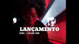 Luciane Dom - Some/ I'm leaving