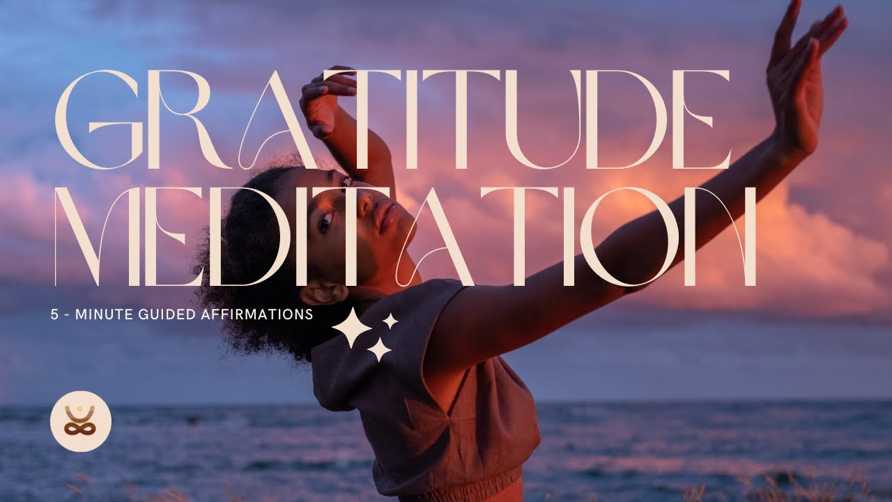 5-MINUTE GRATITUDE MEDITATION - Transform Your Mind In 21 Days - YouTube