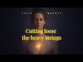 Cutting loose the heavy strings - Music Lyrics
