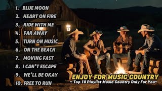 Full Album Music Country - Top 10 Playlist Best Of The Best