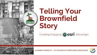 Telling Your Brownfield Story with Engaging Storymaps