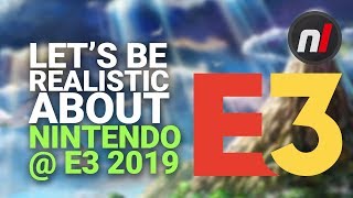 Let's be realistic about Nintendo at E3 2019 - Nintendo Switch E3 Games