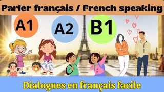 Practice French with daily conversations / Pratiquer le français avec des dialogues authentiques