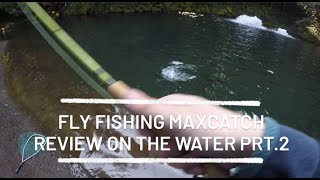 FLYFISHING Maxcatch review on the water Prt. 2