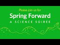 Spring Forward: A Science Soiree | April 22, 2021
