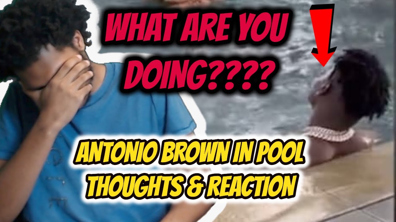 ANTONIO BROWN EXPOSES HIMSELF IN A POOL!!! ( THOUGHTS & REACTION) - YouTube