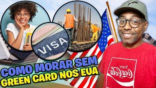 MANEIRAS DE MORAR SEM GREEN CARD NOS ESTADOS UNIDOS