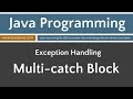 Learn Java Programming - Exceptions: Multi-catch Tutorial