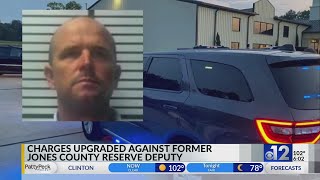 Charges upgraded against former Jones County reserve deputy