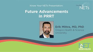 Future Advancements in PRRT  (Erik Mittra, MD, PhD)