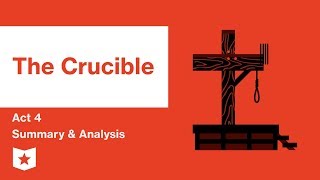The Crucible by Arthur Miller | Act 4 Summary & Analysis