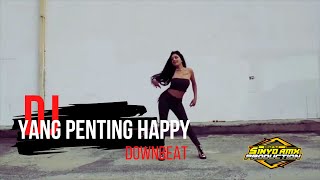 DJ YANG PENTING HAPPY FULL BASS | DOWNBEAT SINYO RMX