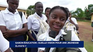 GABON ÉDUCATION  QUELLE VISION POUR UNE JEUNESSE ÉLITISTE