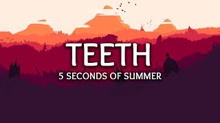 5 Seconds Of Summer ‒ Teeth Lyrics