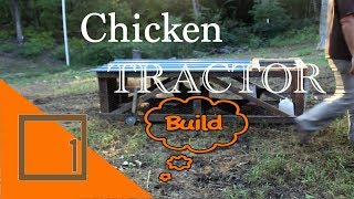 Building the Chicken Tractor and Talking a Little About Pasture Maintenance