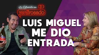 LUIS MIGUEL ME DIO ENTRADA | Erika Buenfil | La entrevista con Yordi Rosado