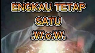 WOW-  Engkau tetap 1 [lirik]