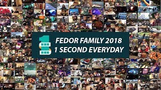 Fedor Family 2018 One Second Every Day! 1SE