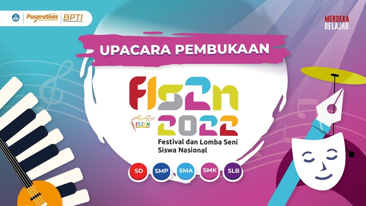 Upacara Pembukaan Festival Dan Lomba Seni Siswa Nasional (FLS2N) Tahun ...