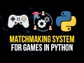 Matchmaking System For Games in Python