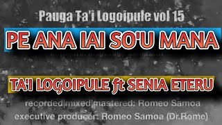 PE ANA IAI SO'U MANA - Ta'i Logoipule ft Senia Eteru - Dr. Rome Production [official audio]