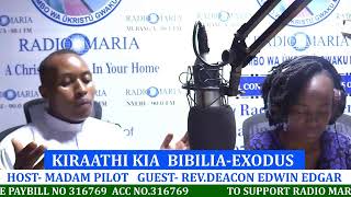 KIRAATHI KIA  BIBILIA-EXODUS  HOST- MADAM PILOT   GUEST- REV.DEACON EDWIN EDGAR